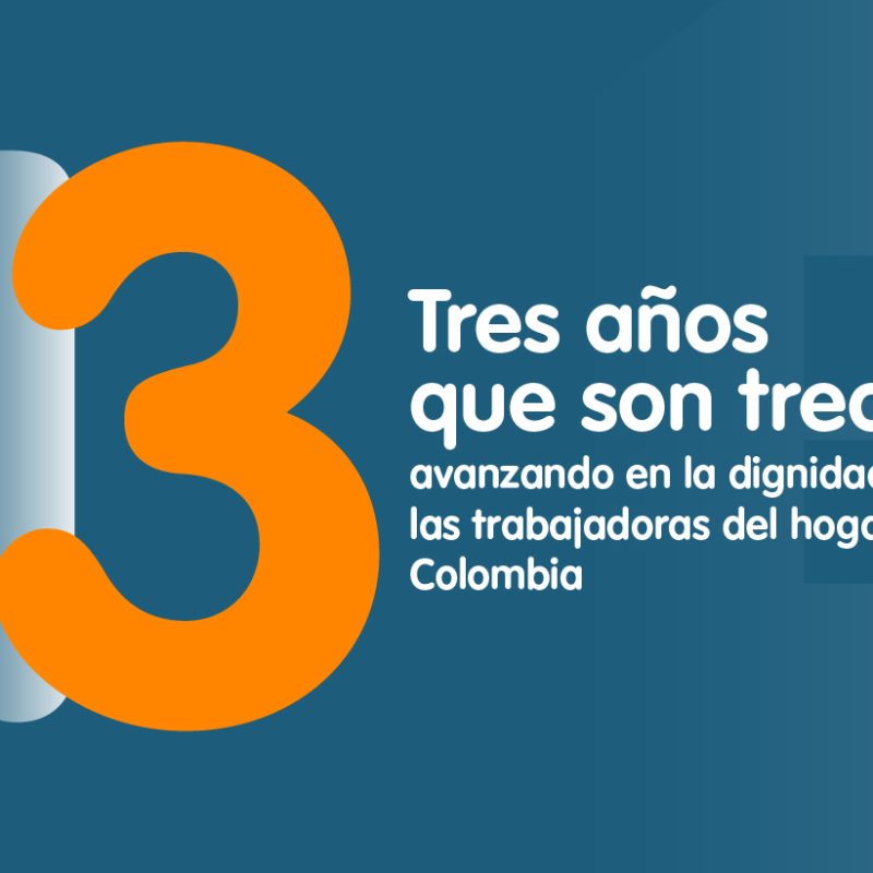 Tres años que son trece, avanzando en la dignidad de las trabajadoras del hogar en Colombia